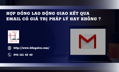 Hợp đồng lao động giao kết qua email thì có giá trị pháp lý không ? (Công ty luật tại quận Tân Bình)